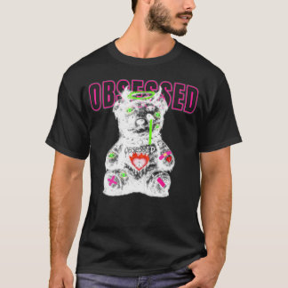 Obsession Dark Teddy Bear Streetwear Tee