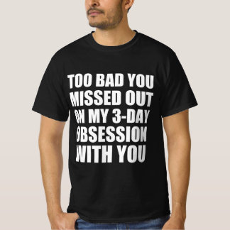 Obsession joke quote T-Shirt