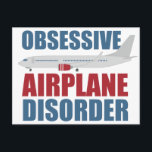Obsessive Aeroplane Disorder Postcard<br><div class="desc">Whether you are obsessed with building model aeroplanes or love flying on commercial airline planes,  you love this funny aeroplane design. A cool pilot or flight attendant gift to feed your plane obsession.</div>