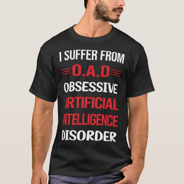 Obsessive Artificial Intelligence AI T-Shirt (Front)