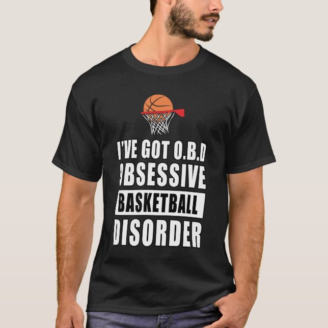 Obsessive Basketball Disorder - Funny Quote T-Shirt (Front)