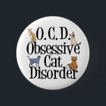 Obsessive Cat Disorder 6 Cm Round Badge<br><div class="desc">I love my cats. I have OCD,  Obsessive Cat Disorder. A funny kitten gift that would make a great present for someone who likes cute kittens. The different breeds of cats are crawling on the letters of this pretty cat stocking stuffer.</div>