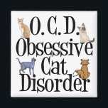 Obsessive Cat Disorder Magnet<br><div class="desc">Funny and cute cat lover gift for someone obsessed with collecting cat items. A crazy cat lady present.</div>