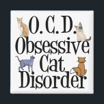 Obsessive Cat Disorder Magnet<br><div class="desc">Funny and cute cat lover gift for someone obsessed with collecting cat items. A crazy cat lady present.</div>
