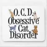 Obsessive Cat Disorder Mouse Pad<br><div class="desc">I love my cats. I have OCD,  Obsessive Cat Disorder. A funny kitten gift that would make a great present for someone who likes cute kittens. The different breeds of cats are crawling on the letters of this pretty cat mousepad.</div>