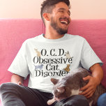 Obsessive Cat Disorder T-Shirt<br><div class="desc">I love my cats. I have OCD,  Obsessive Cat Disorder. A funny kitten tee that would make a great kitty gift for someone who likes cute kittens. The different breeds of cats are crawling on the letters of this cute cat t-shirt.</div>