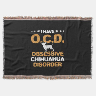 Obsessive Chihuahua Disorder Chihuahua Throw Blanket