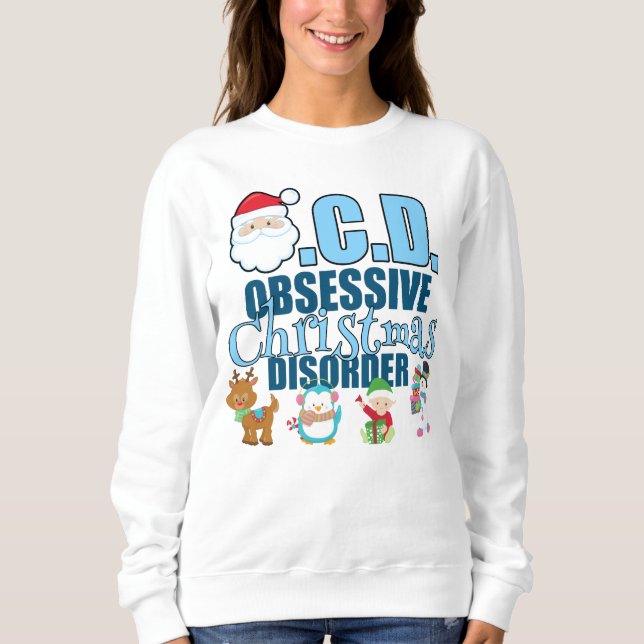 Obsessive Christmas Disorder (blue) Sweatshirt (Front)