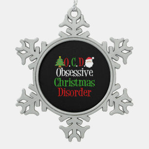 Obsessive Christmas Disorder Humour Snowflake Pewter Christmas Ornament