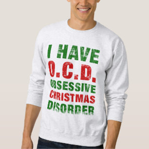 Obsessive Christmas Disorder Sweatshirt