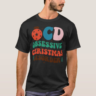 Obsessive Christmas Disorder T-Shirt