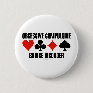 Obsessive Compulsive Bridge Disorder (OCBD) 6 Cm Round Badge