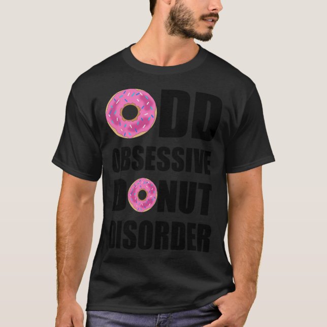 Obsessive construction ecavator donut birthday  T-Shirt (Front)