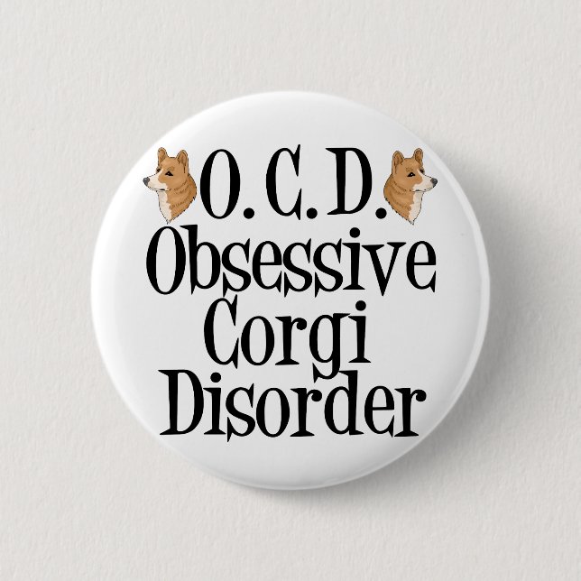 Obsessive Corgi Disorder 6 Cm Round Badge (Front)