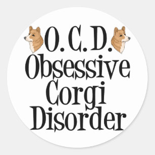 Obsessive Corgi Disorder Classic Round Sticker