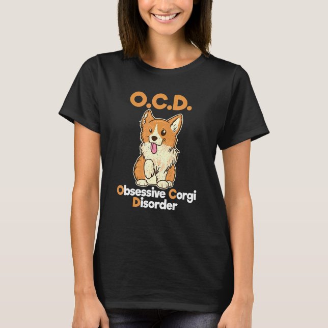 Obsessive Corgi Disorder T-Shirt (Front)