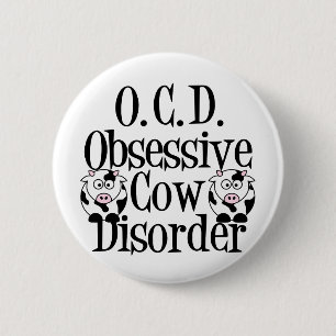 Obsessive Cow Disorder 6 Cm Round Badge