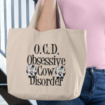 Obsessive Cow Disorder Large Tote Bag<br><div class="desc">I love cows. Cute black and white cow gift. I am OCD for funny cow tote bags. A farmer or cowgirl would like this pretty present.</div>