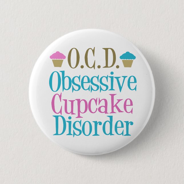 Obsessive Cupcake Disorder 6 Cm Round Badge (Front)