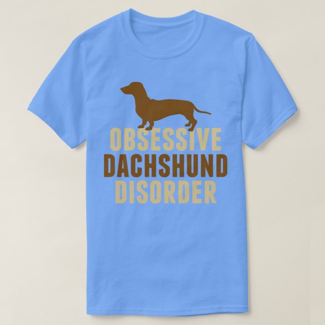 Obsessive Dachshund Disorder Humour T-Shirt (Design Front)