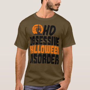 Obsessive Halloween Disorder T-Shirt