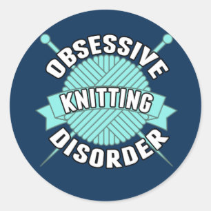 Obsessive Knitting Disorder Classic Round Sticker