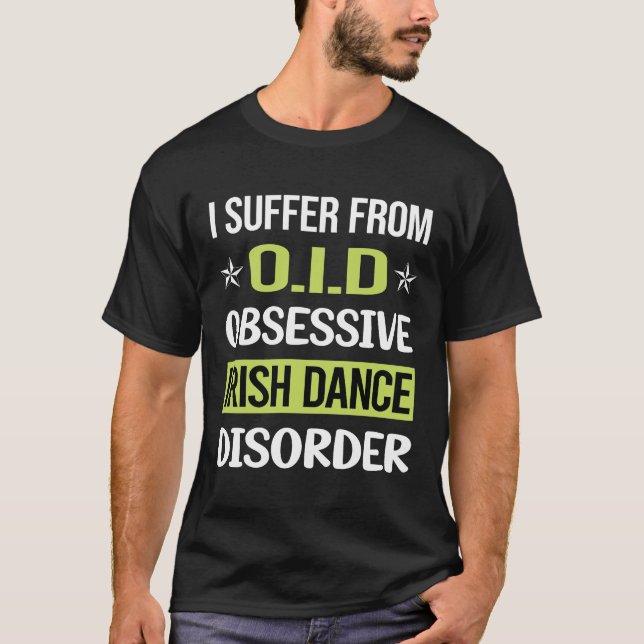 Obsessive Love Irish Dancing Dance Dancer T-Shirt (Front)