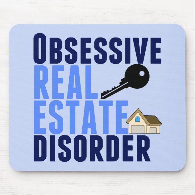 Obsessive Real Estate Disorder Funny Mouse Pad (Front)