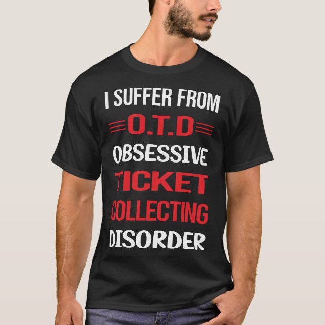 Obsessive Ticket Collecting Tickets T-Shirt (Front)