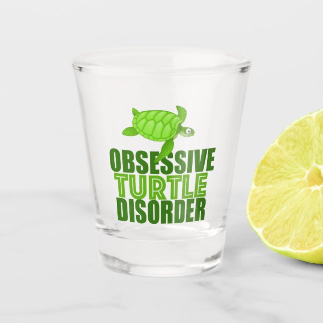 Obsessive Turtle Disorder Shot Glass (Front)