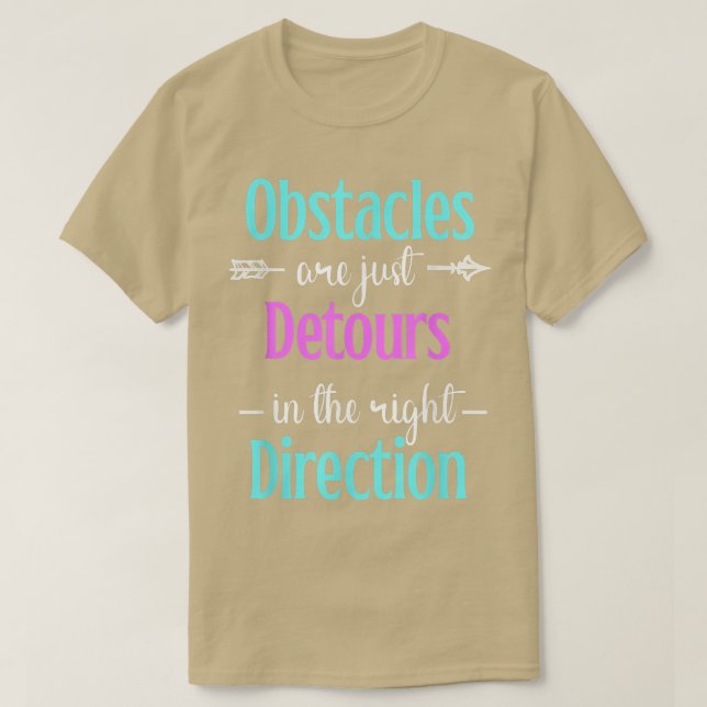 Obstacles Are Just Detours The Right Direction Men T-Shirt (Design Front)