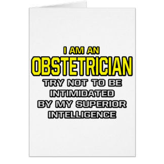Obstetrician...Superior Intelligence