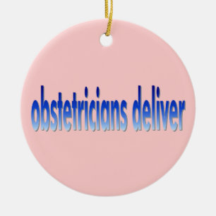 Obstetricians Deliver Pun Ceramic Tree Decoration