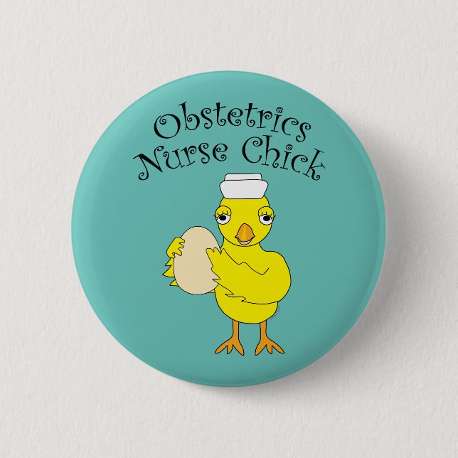 Obstetrics Nurse Chick 6 Cm Round Badge (Front)