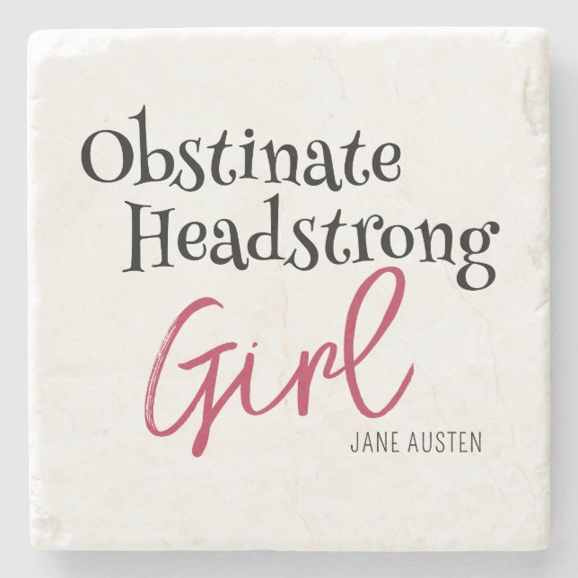 Obstinate Headstrong Girl Pride and Prejudice Stone Coaster (Front)