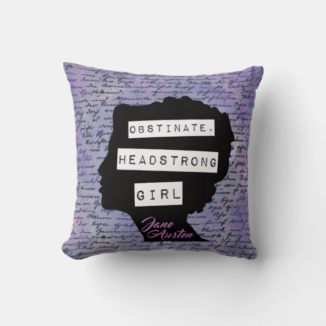 Obstinate Headstrong Girl Pride & Prejudice  Cushion (Front)