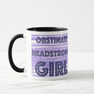OBSTINATE HEADSTRONG GIRL PURPLE MUG` MUG