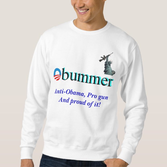 Obummer, liberty, Anti-Obama, Pro Gun Sweatshirt (Front)