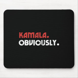 Obviously A Vote For 2024 President Kamala Harris Mouse Pad