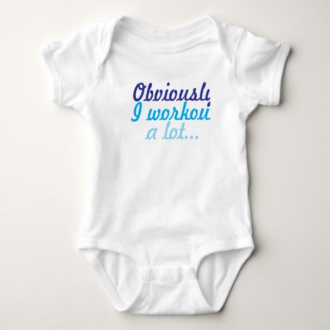 Obviously I workout a lot Baby Bodysuit (Front)