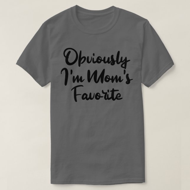Obviously Im Moms Favourite 1 T-Shirt (Design Front)