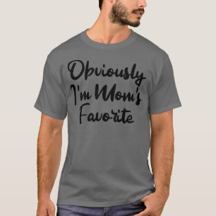 Obviously Im Moms Favourite 1 T-Shirt
