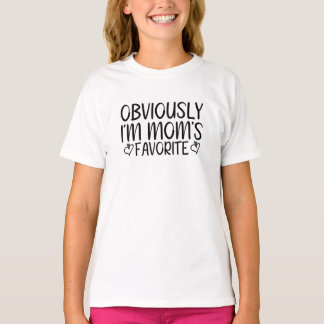 Obviously i'm mum's favourite T-Shirt