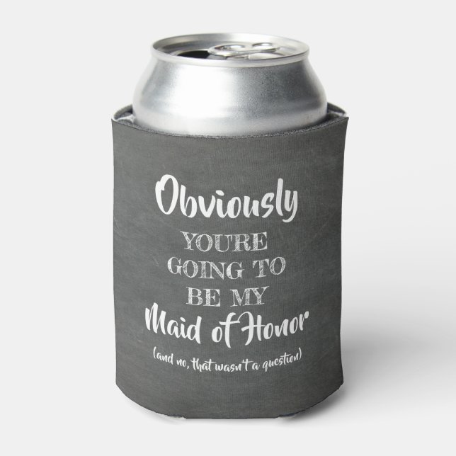 Obviously My - Funny Bridesmaid Proposal Can Cooler (Can Front)