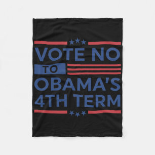 Obyma's 4th - Vote No To Obyma's 4th Term - Trump Fleece Blanket