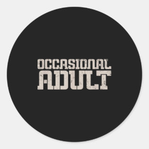 Occasional Adult  Classic Round Sticker