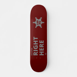 "OCCIFER RIGHT HERE" funny police badge  Skateboard