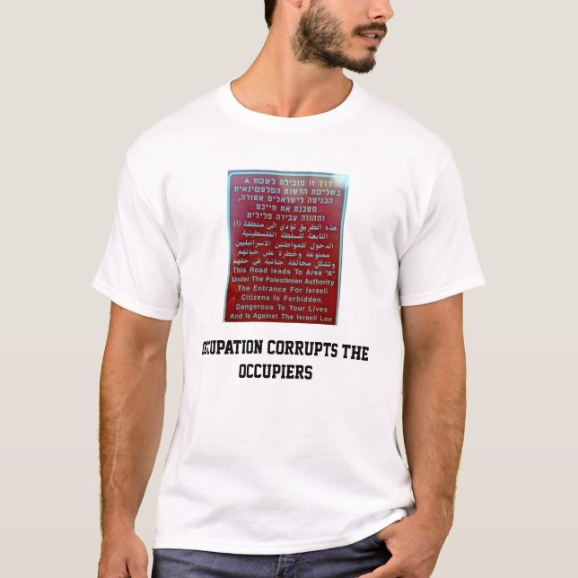 occupation corrupts the occupiers T-Shirt (Front)