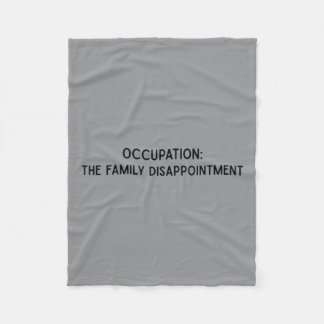 Occupation Family Disappointment Fleece Blanket