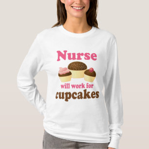 Occupation Will Work For Cupcakes Nurse T-Shirt